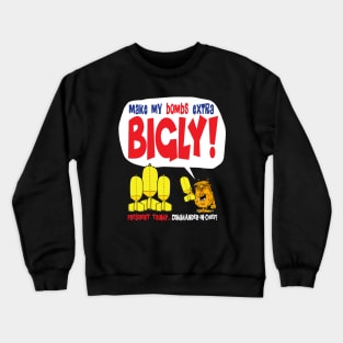 Bigly Crewneck Sweatshirt